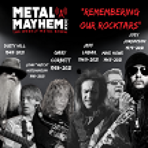 Metal Mayhem ROC-” Remembering Our Rockstar’s” -2 week’s of Death in the Rock and Metal world
