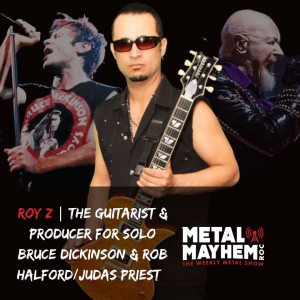Roy Z- From Writing n Jamming with Solo Bruce Dickinson to Working with HALFORD and Producing Reunion Judas Priest - A true Heavy Metal Fairy Tale