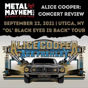 Metal Mayhem ROC-Alice Cooper & Ace Frehley Concert Review- Utica NY Sept 22 2021