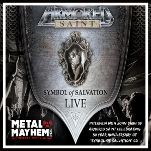 Metal Mayhem ROC- Armored Saint- Symbol Of Salvation LIVE!-John Bush Interview
