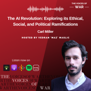 100. Carl Miller - The AI Revolution: Exploring its Ethical, Social, and Political Ramifications