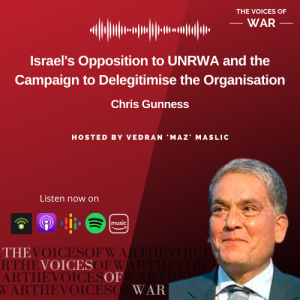 109. Chris Gunness: Israel's Opposition to UNRWA and the Campaign to Delegitimise the Organisation