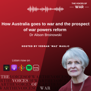 83. Dr Alison Broinowski - How Australia goes to war and the prospect of war powers reform