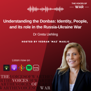 91. Dr Greta Uehling - Understanding the Donbas: Identity, People, and its role in the Russia-Ukraine War