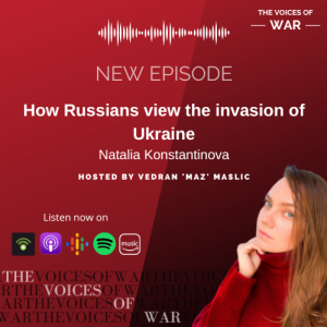 77. Special Release: Natalia Konstantinova - How Russians view the invasion of Ukraine