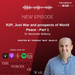 70. Dr Alexander Bellamy - R2P, Just War and prospects of World Peace - Part 1