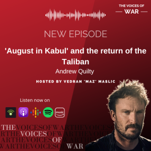 76. Andrew Quilty - ’August in Kabul’ and the return of the Taliban