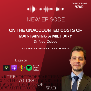 63. Dr Ned Dobos - On the unaccounted costs of maintaining a military
