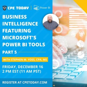 Business Intelligence Featuring Microsoft’s Power BI Tools - Part 5 of 8