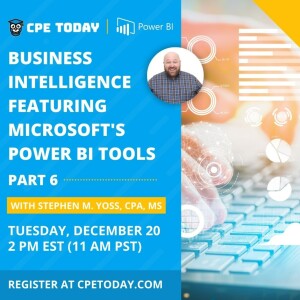 Business Intelligence Featuring Microsoft’s Power BI Tools - Part 6 of 8