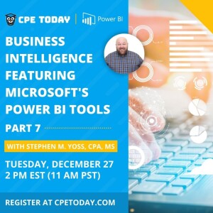 Business Intelligence Featuring Microsoft’s Power BI Tools - Part 7 of 8