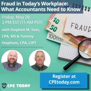 Fraud in Today’s Workplace: What Accountants Need to Know