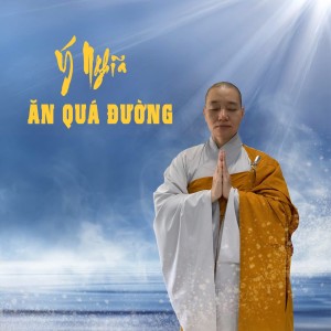 Thuyết Pháp - Ý Nghĩa Ăn Quá Đường