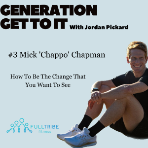 #3 - Mick ’Chappo’  Chapman - How To Be The Change That You Want To See