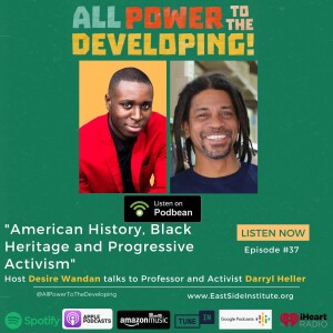 Ep.37  American History, Black Heritage and Progressive Activism