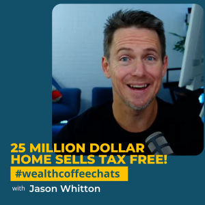 25 Million Dollar Home Sells Tax Free!