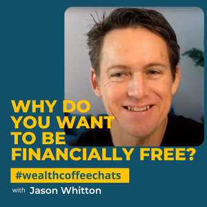 Why Do You Want to be Financially Free?