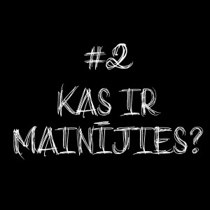 #2 - Kas Ir Mainījies?