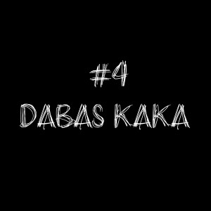 #4 - Dabas Kaka