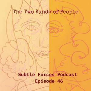 Episode 46: The Two Kinds of People