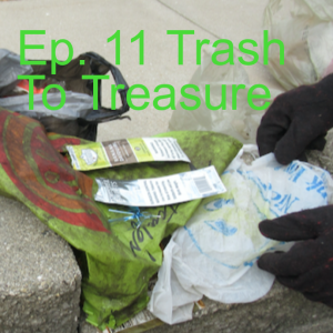 Ep. 11 Trash To Treasure