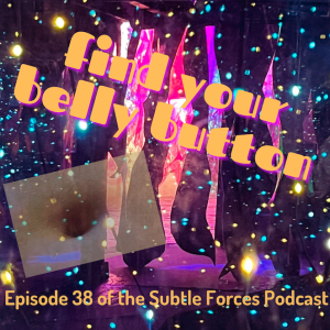 Episode 38: Find Your Belly Button