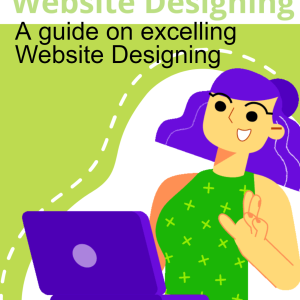 A guide on excelling Website Designing
