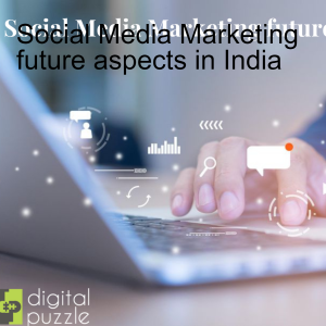 Social Media Marketing future aspects in India