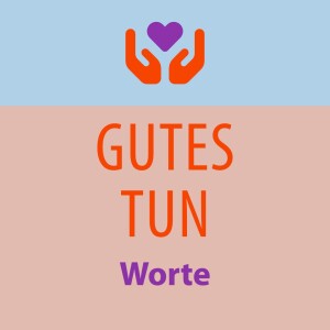 GUTES TUN - Worte | Predigt