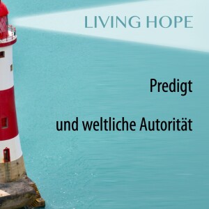 Living Hope - und weltliche Autorität I Predigt