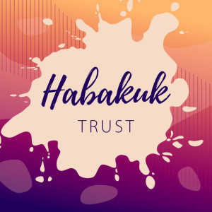 TRUST - Habakuk