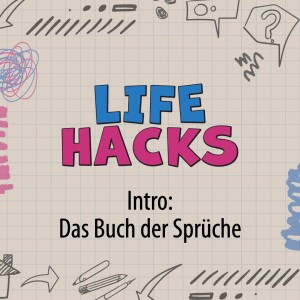 LIFE HACKS - Intro: Buch der Sprüche - Life Hacks aus der Bibel I Gespräch