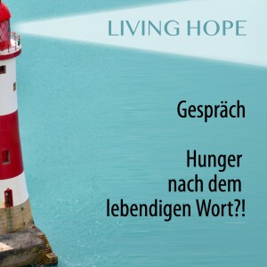 Living Hope - Hunger nach dem lebendigen Wort?! I Gespräch