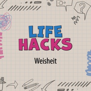 LIFE HACKS - Weisheit | Predigt