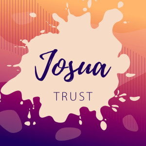 TRUST - Josua