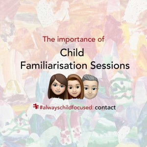 Contact: The Importance of Child Familiarisation Sessions