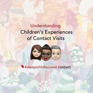 Contact: Understanding Children’s Experience of Contact