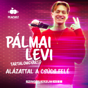 Pálmai Levi: Büszke vagyok a munkámra, de csak a barátaimnak mondom el. | PeacheZ S0108