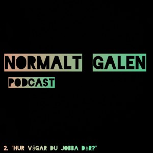 2. "Hur vågar du jobba där?"
