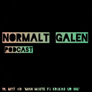 14. Myt #3: "Man måste få kräkas ur sig"