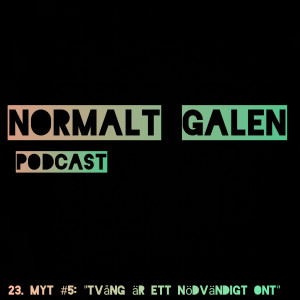 23. Myt #5: ”Tvång är ett nödvändigt ont”