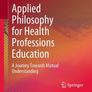 Applied Philosophy for Health Professions Education - Megan Brown, Mario Veen & Gabrielle Finn