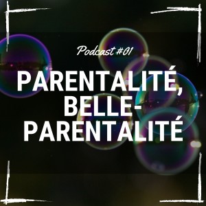 01 Parentalité, belle-parentalité