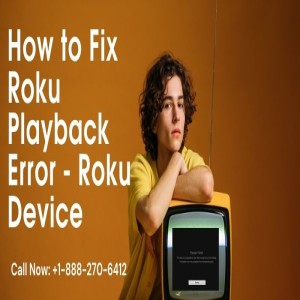 Reasons To Fix Roku Playback Error - Smart Tv Activation