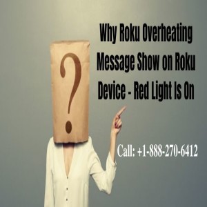 Why Roku Overheating Message Is On Roku Device - Fix Issue