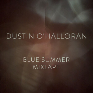 Dustin O'Halloran - Blue Summer Mixtape