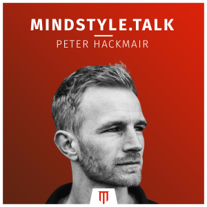 Mindstyle.Talk #4: Coach und Entrepreneur Peter Hackmair
