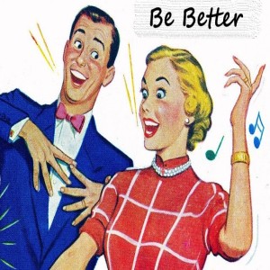 Be Better: Episode #10