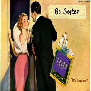 Be Better: Episode #13