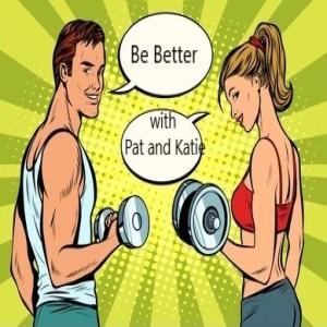 Be Better: Episode #4